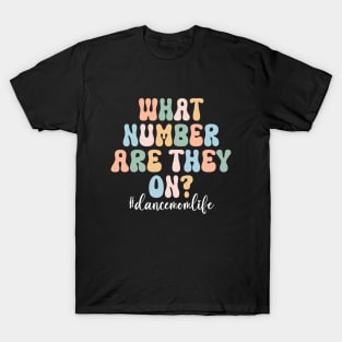 Retro Groovy What Number Are They On? Dance Mom Life T-Shirt